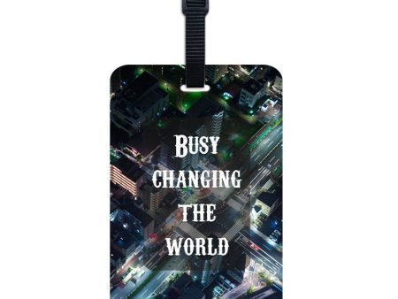 Busy Changing The World Luggage Tag Hot on Sale