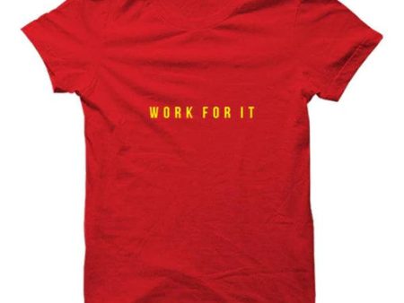 Work For It T-shirt (Select From Drop Down Menu) Fashion