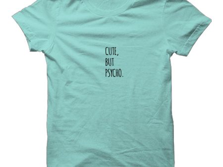 Cute But Psycho T-shirt For Sale