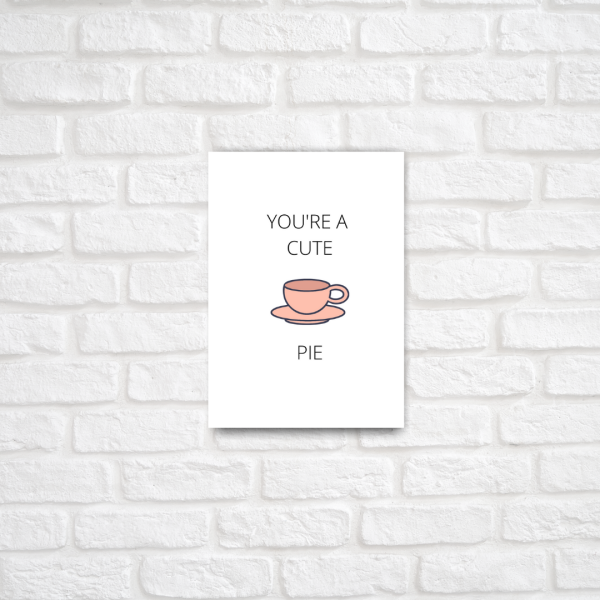 You re A Cute Tea Pie Card Discount