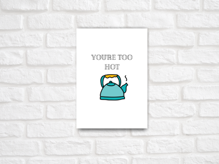 You re Too Hot  Card on Sale