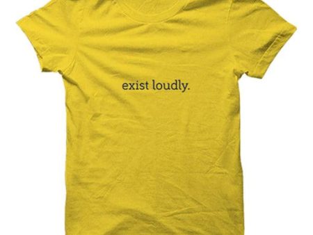 Exist Loudly T-shirt (Select From Drop Down Menu) Discount